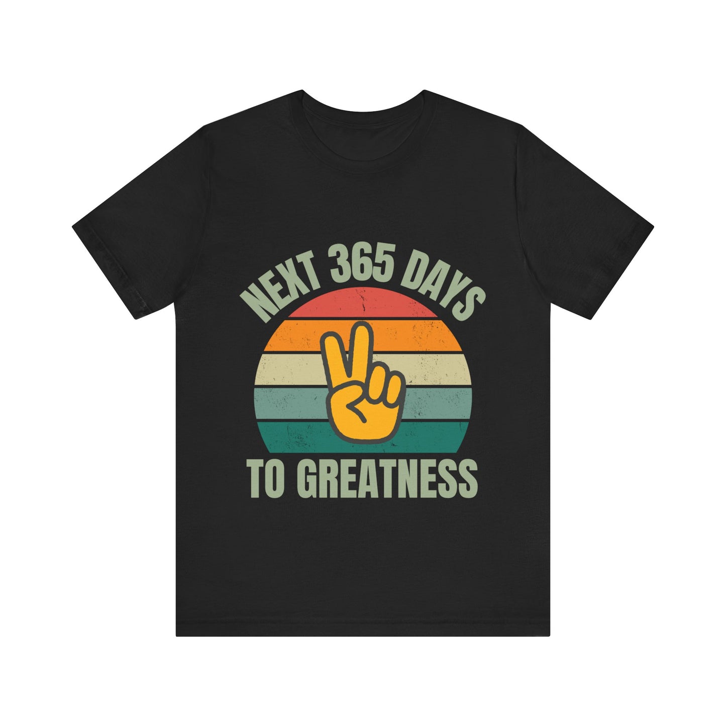 365 Days to Greatness Unisex Jersey Short Sleeve T Shirt, Trendy Casual Top, perfect Gift for Him or Her