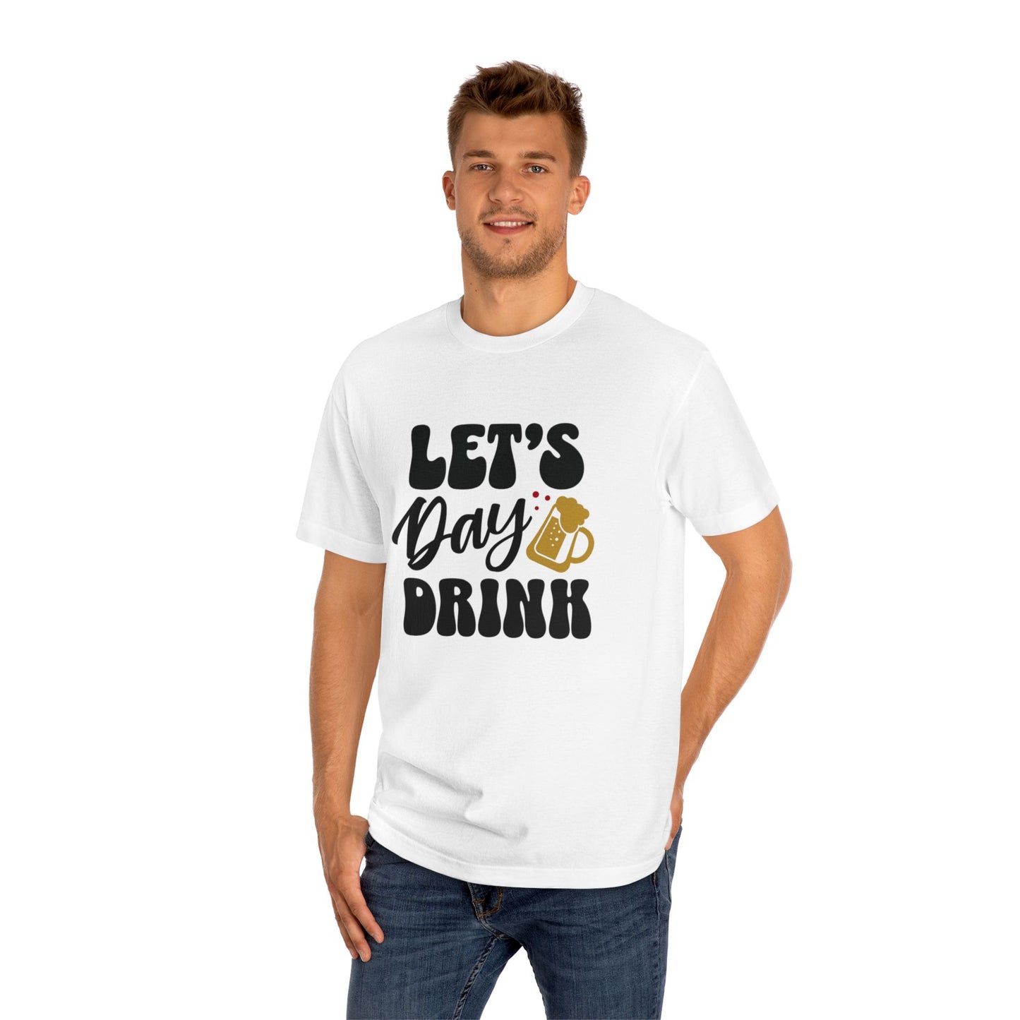 Lets Day Drink Graphic Unisex Classic T Shirt