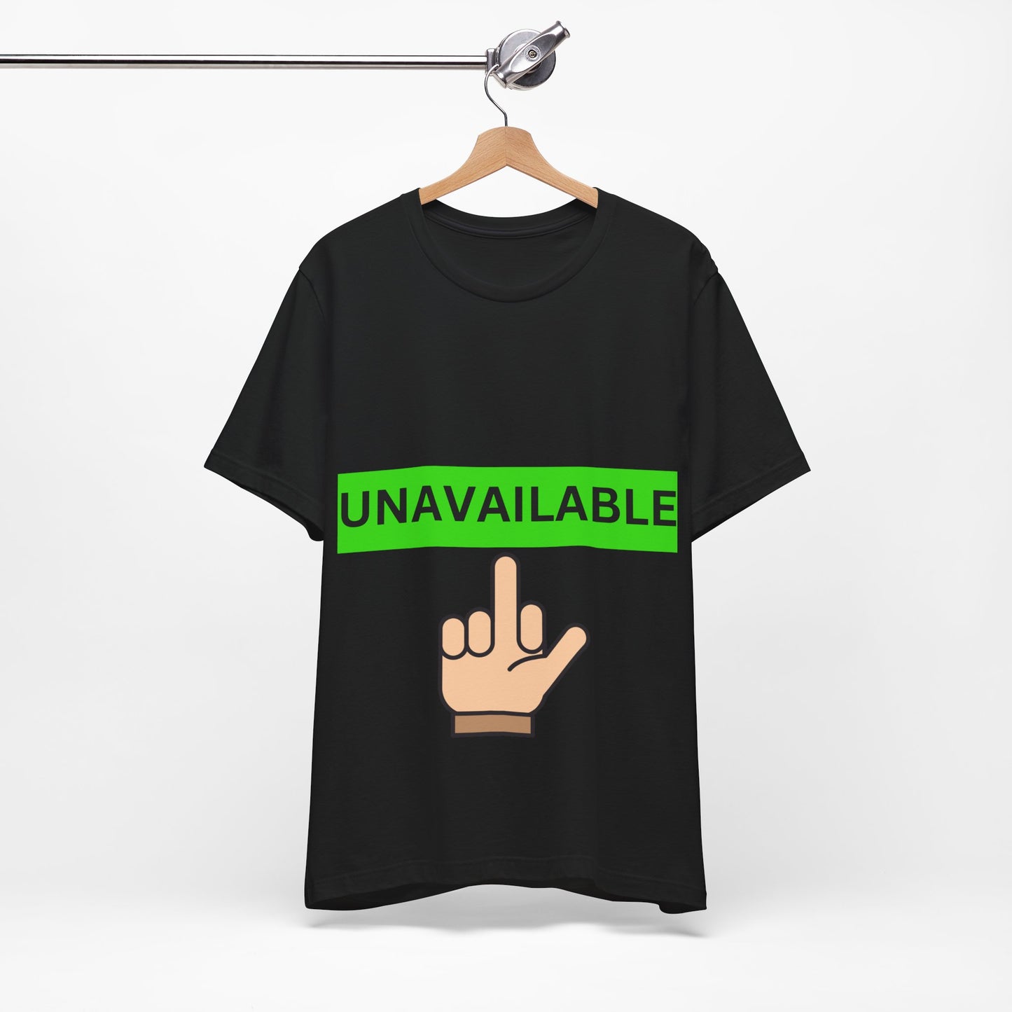 Funny Quotes Unisex Tee 'Unavailable' - Short Sleeve