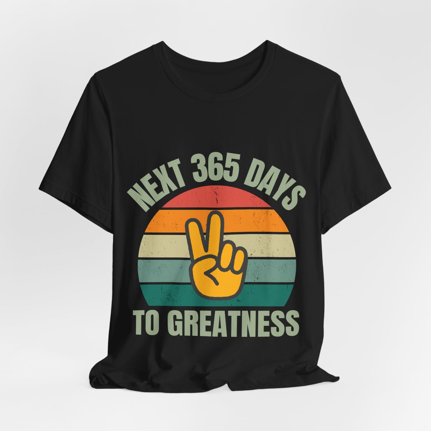 365 Days to Greatness Unisex Jersey Short Sleeve T Shirt, Trendy Casual Top, perfect Gift for Him or Her